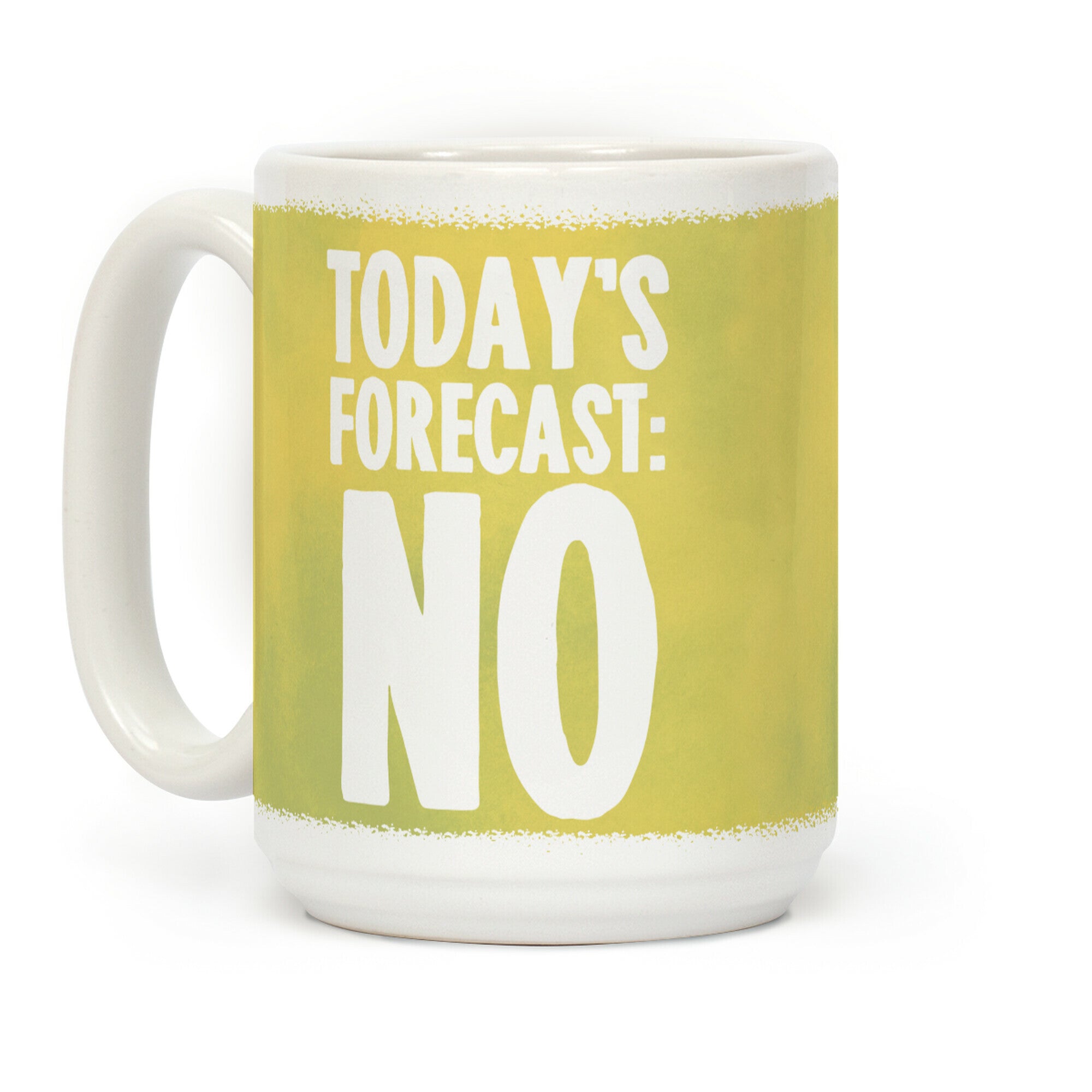 Today's Forecast: NO Coffee Mug
